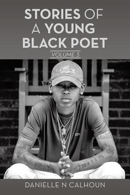 Libro Stories Of A Young Black Poet: Volume 3 - Calhoun, ...