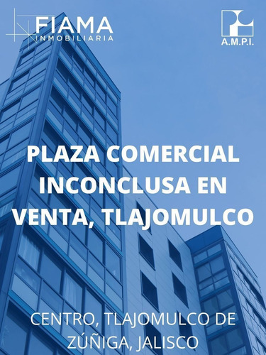Imagen 3 de 3 de Plaza Comercial Inconclusa En Tlajomulco De Zuñiga, Jalisco