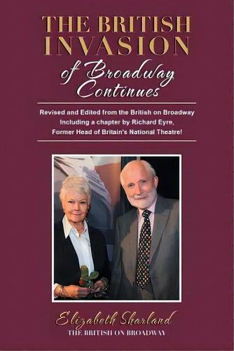 The British Invasion Of Broadway Continues : Revised And Edited From The British On Broadway Incl..., De Elizabeth Sharland. Editorial Iuniverse, Tapa Blanda En Inglés