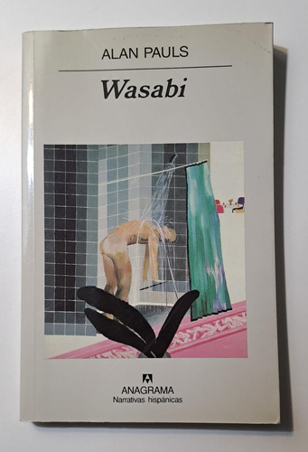 Wasabi - Alan Pauls - Editorial Anagrama