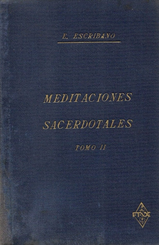 Meditaciones Sacerdotales Tomo 2 / Eugenio Escribano