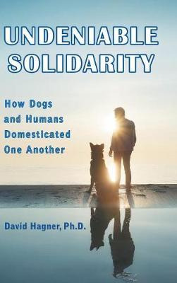 Libro Undeniable Solidarity : How Dogs And Humans Domesti...