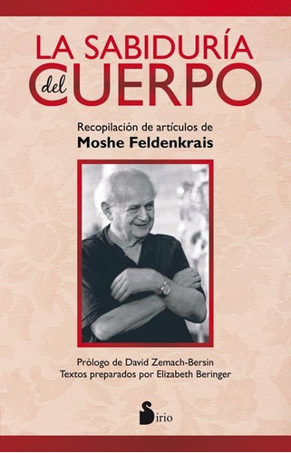 Sabiduria Del Cuerpo, La, De Feldenkrais, Moshe. Editorial Sirio, Tapa Blanda En Español, 2015