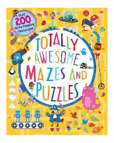 Totally Awesome Mazes And Puzzles : Over 200 Brain-bending Challenges, De William C Potter. Editorial Parragon, Tapa Blanda En Inglés