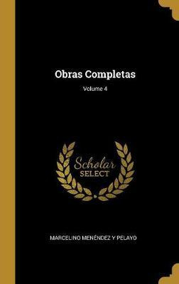Libro Obras Completas; Volume 4 - Marcelino Menendez Y Pe...