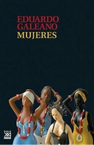 Mujeres - Galeano,eduardo