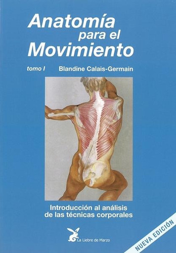 Anatomía Para El Movimiento (tomo I) / Calais-germain