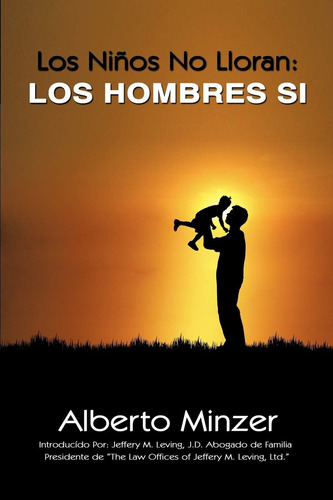 Libro: Los Niños No Lloran: Los Hombres Si