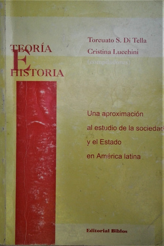 Teoria E Historia - Torcuato Di Tella Y C. Lucchini - Biblos