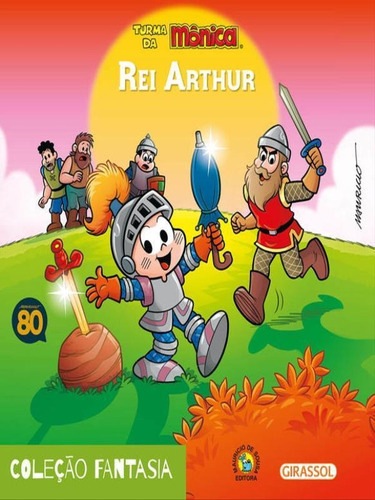 Turma Da Mônica - Fantasia - Rei Arthur: Coleçao Fantasia, De Sousa, Mauricio De. Editora Girassol, Capa Mole Em Português