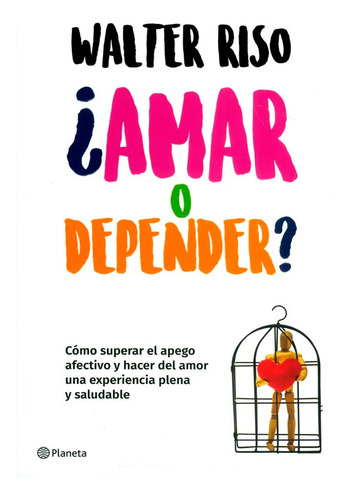 ¿amar O Depender?, Walter Riso