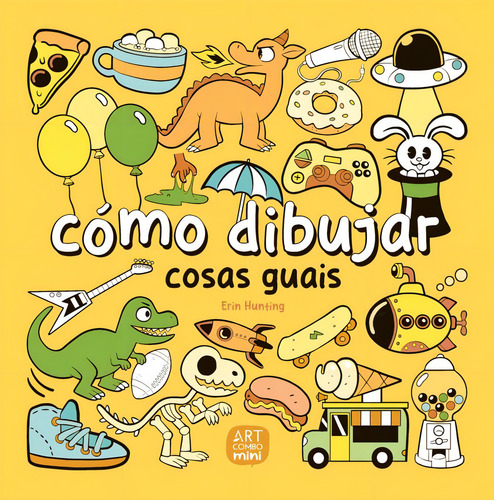 Como Dibujar Cosas Guais, De Hunting, Erin. Editorial Marcombo, Tapa Blanda, Edición 1 En Español, 2021
