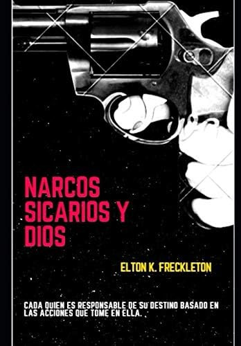 Libro: Narcos, Sicarios Y Dios (spanish Edition)