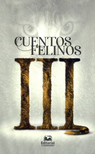 Cuentos felinos III: Cuentos felinos III, de Varios autores. Serie 9587462852, vol. 1. Editorial U. del Magdalena, tapa blanda, edición 2020 en español, 2020