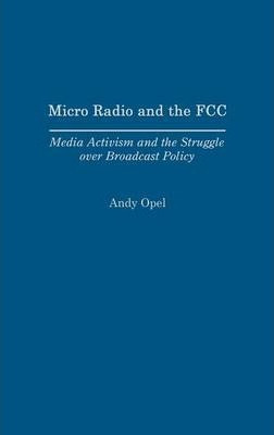 Libro Micro Radio And The Fcc - Andrew Opel