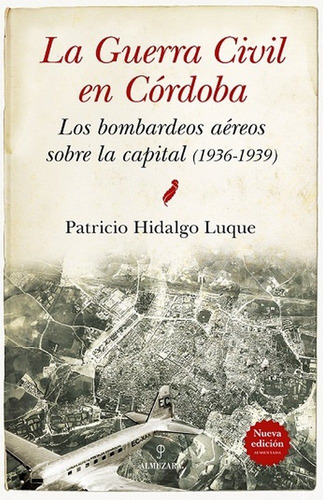 Guerra Civil De Cordoba, La (n.e.), De Hidalgo Luque, Patricio. Editorial Almuzara En Español