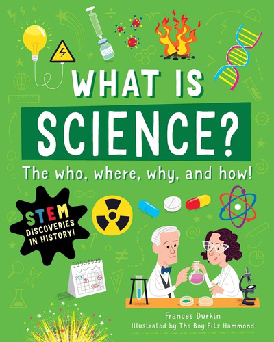 What's Science? - The Who, Where, Why And How