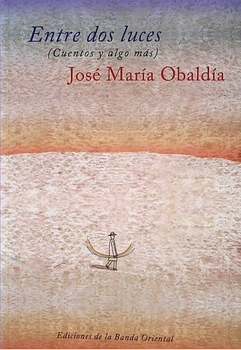 Entre Dos Luces - Jose Maria Obaldia