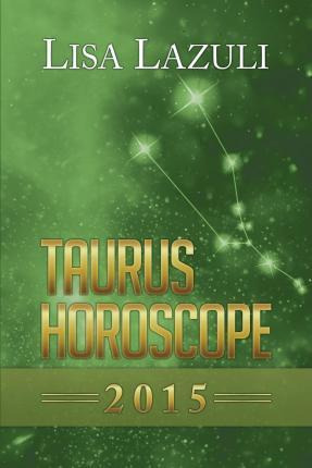 Libro Taurus Horoscope 2015 - Lisa Lazuli