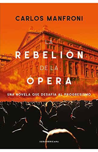 Rebelion De La Opera, La, De Carlos Manfroni. Editorial Sudamericana, Tapa Blanda, Edición 1 En Español, 9999