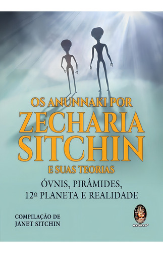 Anunnaki Por Zecharia Sitchin E Suas Teorias, O