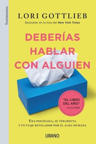Imagen 1 de 2 de Deberias Hablar Con Alguien. Lori Gottlieb. Urano