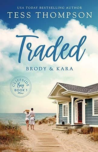 Traded Brody And Kara (cliffside Bay), De Thompson, Tess. Editorial Tess Thompson, Tapa Blanda En Inglés, 2016