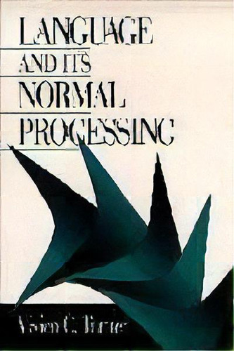 Language And Its Normal Processing, De Vivien C. Tartter. Editorial Sage Publications Inc, Tapa Blanda En Inglés