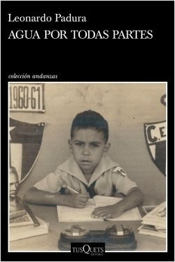 Agua Por Todas Partes - Leonardo Padura