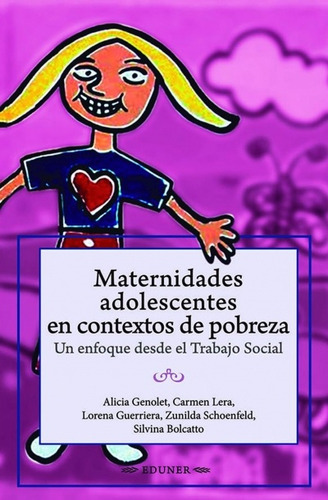 Maternidades Adolescentes En Contextos De Pobreza, De Genolet Aa.vv., Vol. Volumen Unico. Editorial Eduner, Tapa Blanda En Español