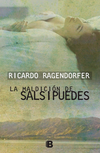 La Maldicion De Salsipuedes - Ricardo Ragendorfer