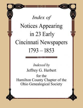 Libro Index Of Notices Appearing In 23 Early Cincinnati N...