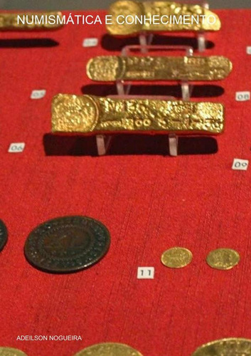 Numismática E Conhecimento, De Adeilson Nogueira
