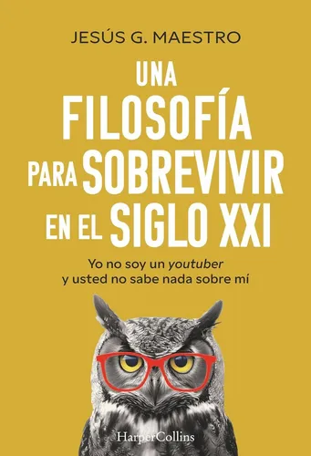 Una Filosofia Para Sobrevivir Siglo Xxi de G Maestro Jesus Editorial Harpercollins Tapa Blanda en Español 2025