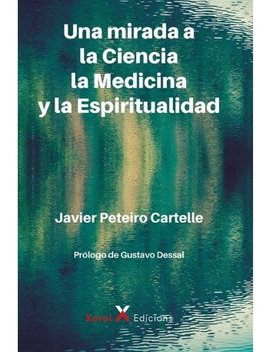 Una Mirada A La Ciencia La Medicina Y La Espiritualidad - Ja