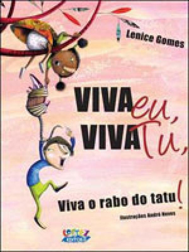 Viva Eu, Viva Tu, Viva O Rabo Do Tatu!, De Gomes, Lenice. Editora Cortez, Capa Mole, Edição 1ª Edição - 2013 Em Português