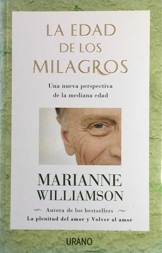 La Edad De Los Milagros. Marianne Williamson.