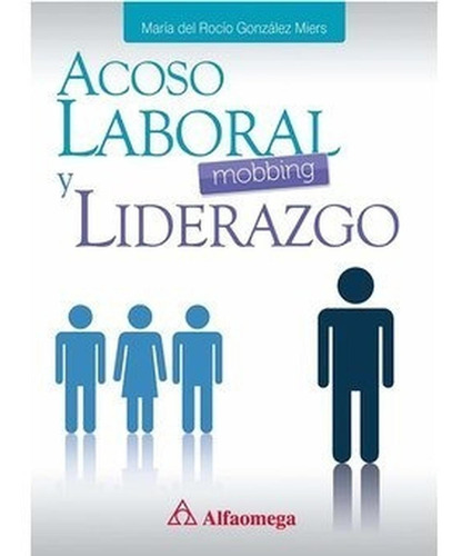 Acoso Laboral (mobbing) Y Liderazgo. 1ed.