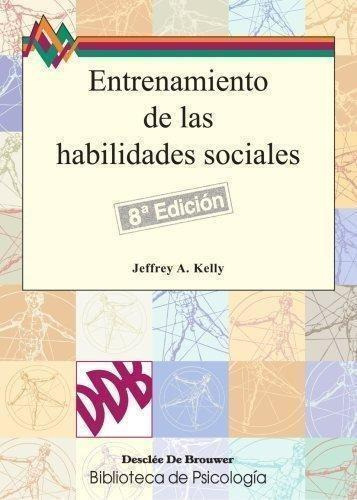 Libro: Entrenamiento De Las Habilidades Sociales. Kelly, Jef