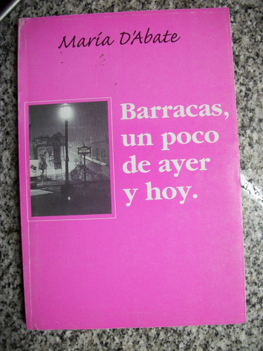 Barracas,un Poco De Ayer Y De Hoy Maria D'abate        C23