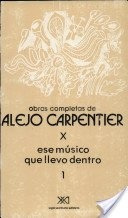 Ese Musico Que Llevo Dentro - Alejo Carpentier