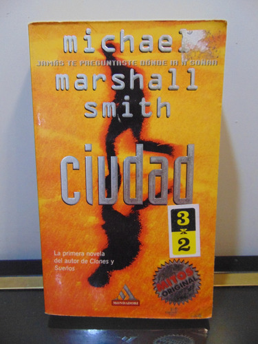 Adp Ciudad Michael Marshall Smith / Ed. Mondadori 1999