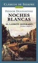 Noches Blancas - El Ladron Honrado (vers - Dostoyevski, Fiod