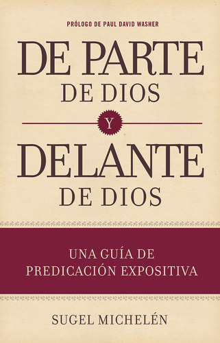 De Parte De Dios Y Delante De Dios Una Guía De Predicación 