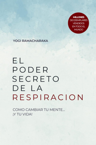 Libro: El Poder Secreto De La Respiración: Como Cambiar Tu M