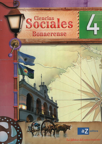 Ciencias Sociales 4 Bonaerense - La Fabrica Del Conocimiento, De Vv. Aa.. Editorial A-z, Tapa Blanda En Español, 2013