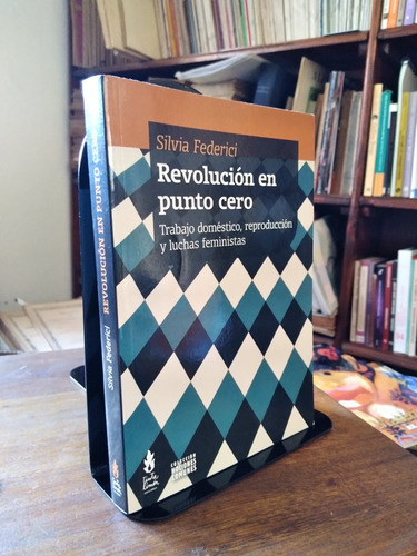 Revolucion En Punto Cero - Silvia Federici