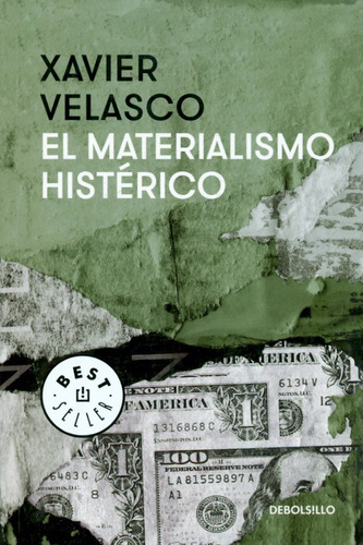 El Materialismo Histérico, De Xavier Velasco. Editorial Debolsillo, Tapa Blanda En Español