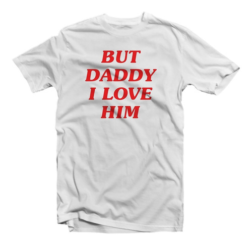 Remera Harry Styles But Daddy I Love Him