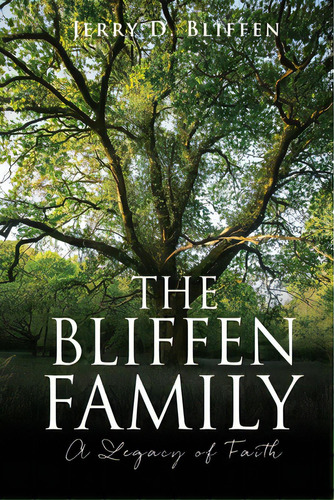 The Bliffen Family: A Legacy Of Faith, De Bliffen, Jerry D.. Editorial Xulon Pr, Tapa Blanda En Inglés